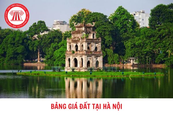 Bảng giá đất tại Hà Nội mới nhất 2024? Hồ sơ thẩm định dự thảo bảng giá đất gồm những giấy tờ gì?