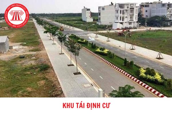 Khu tái định cư tối thiểu phải đạt tiêu chuẩn nông thôn mới đối với khu vực nông thôn, đạt tiêu chuẩn đô thị đối với khu vực đô thị theo Luật Đất đai 2024?