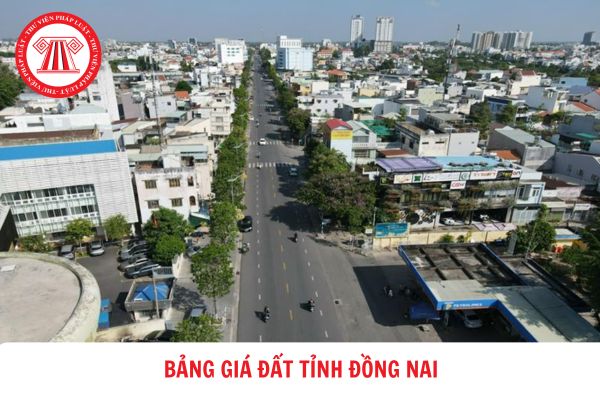 Bảng giá đất tỉnh Đồng Nai mới nhất 2024?