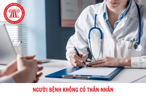 Người bệnh không có thân nhân bao gồm những đối tượng nào?