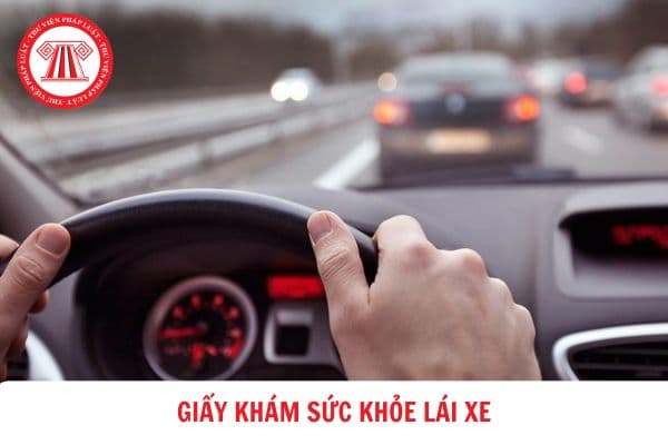 Đề xuất: Giấy khám sức khỏe lái xe sẽ tăng thời hạn sử dụng gấp đôi, tới 12 tháng?