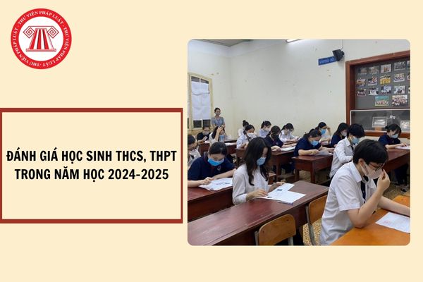 Có còn dùng Thông tư 58 để đánh giá học sinh trong năm học 2024-2025 hay không?