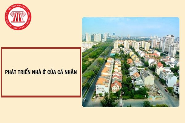 Yêu cầu về phát triển nhà ở của cá nhân là gì? Trách nhiệm của cá nhân trong phát triển nhà ở như thế nào?