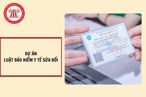 04 yêu cầu cần hoàn thiện đối với Dự án Luật Bảo hiểm y tế sửa đổi?