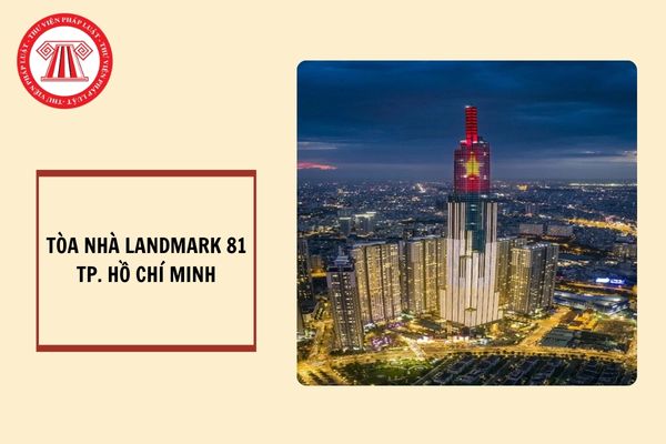 Tòa nhà Landmark 81 TP. HCM nằm ở quận nào? Mục tiêu lập quy hoạch TP. HCM thời kỳ 2021-2030, tầm nhìn đến năm 2050 là gì?