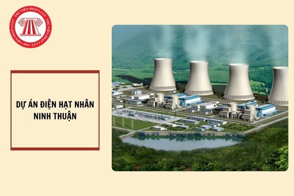 Tiếp tục thực hiện chủ trương đầu tư Dự án điện hạt nhân Ninh Thuận?