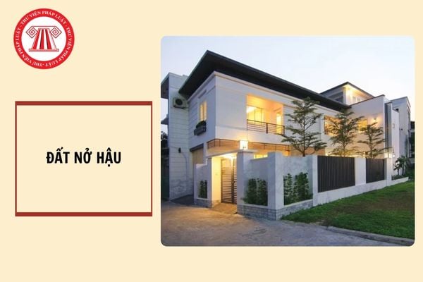 Đất nở hậu là gì? Đất nở hậu được phân thành loại đất nào theo Luật Đất đai 2024?