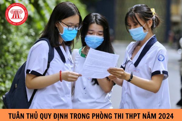 Những quy định thí sinh phải tuân thủ trong phòng thi THPT quốc gia năm 2024?