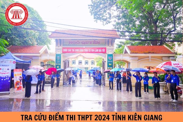 Hướng dẫn Tra cứu điểm thi THPT 2024 tỉnh Kiên Giang đầy đủ, nhanh nhất?