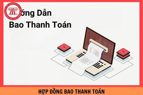 Các hợp đồng bao thanh toán được ký kết trước ngày 01/7/2024 có còn hiệu lực không?