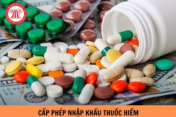 Thuốc hiếm được cấp phép nhập khẩu cần đảm bảo tiêu chí nào và chuẩn bị những giấy tờ gì?