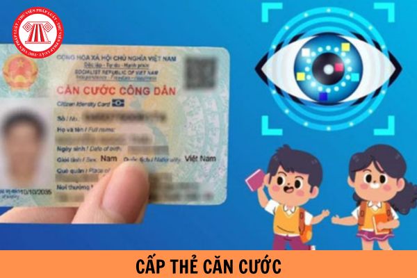 Người dưới 06 tuổi chính thức được cấp thẻ căn cước theo quy định mới nhất?