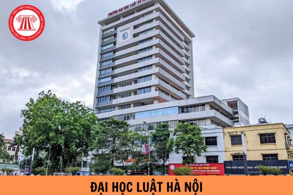 Điểm chuẩn Đại Học Luật Hà Nội năm 2024 mới nhất?