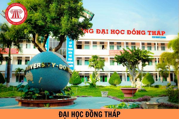 Công bố điểm chuẩn trường Đại Học Đồng Tháp năm 2024 mới nhất?