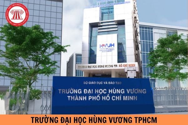 Công bố điểm chuẩn trường Đại học Hùng Vương TPHCM năm 2024 mới nhất?