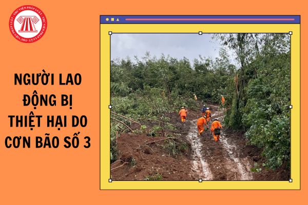 Mốc tiền Công đoàn hỗ trợ cho người lao động bị thiệt hại do cơn bão số 3 mới nhất? 