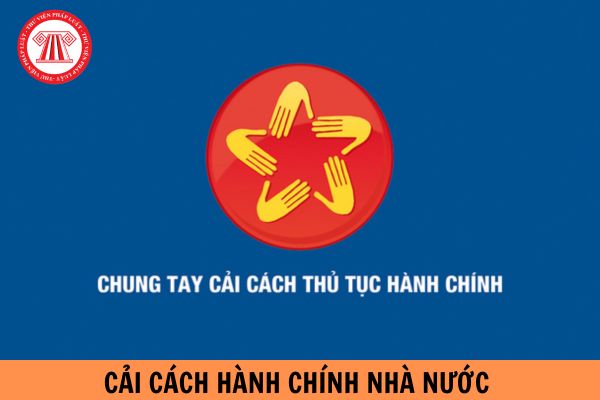 Chương trình tổng thể cải cách hành chính nhà nước giai đoạn 2021 - 2030, tập trung vào mấy nội dung?