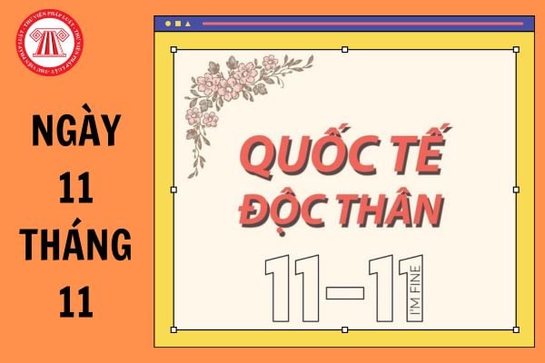 Ngày 11 tháng 11 là thứ mấy? 11 tháng 11 là ngày gì? Tại sao ngày 11 tháng 11 là ngày độc thân? Nlđ có được nghỉ hưởng nguyên lương ngày này không?