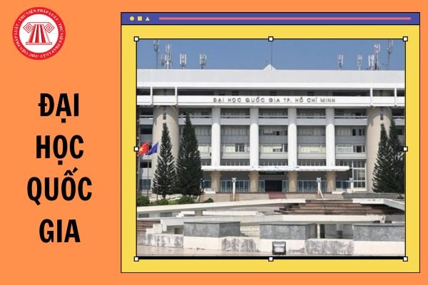 Đại học quốc gia thuộc cơ quan nào? Quyết định thành lập Phân hiệu của Đại học quốc gia thuộc thẩm quyền của ai?