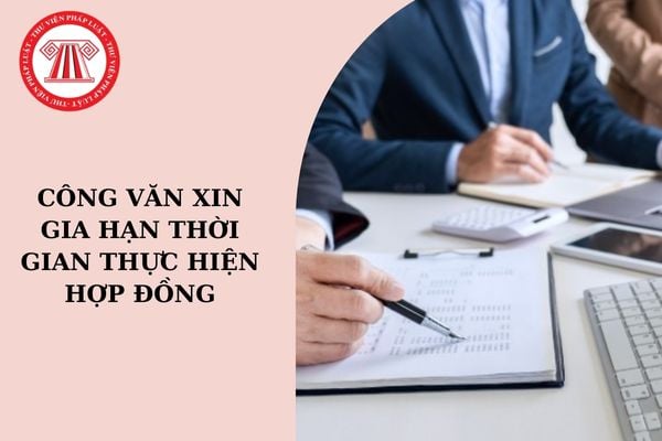 Mẫu công văn xin gia hạn thời gian thực hiện hợp đồng mới nhất?