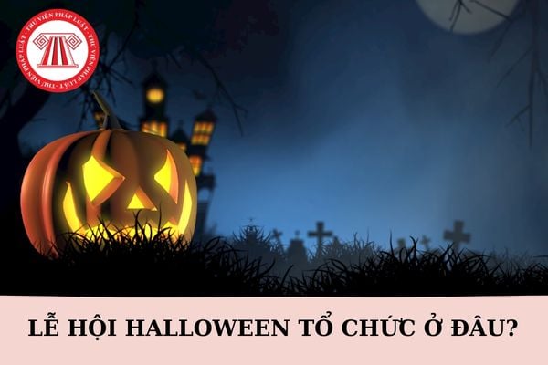 Halloween tổ chức ở đâu? Lễ hội Halloween bắt nguồn từ nước nào? Halloween có được tạm ứng lương không?