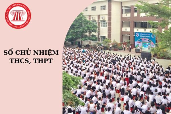 Mẫu sổ chủ nhiệm THCS, THPT mới nhất hiện nay?