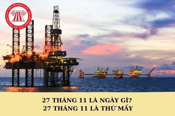 Ngày 27 tháng 11 là ngày gì? 27 tháng 11 là thứ mấy? 27/11 dương là ngày bao nhiêu âm 2024?