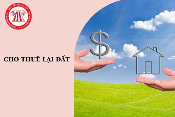 Cá nhân có quyền cho thuê lại đất khi được Nhà nước cho thuê đất thu tiền thuê đất hằng năm không?