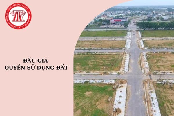 Phương án đấu giá quyền sử dụng đất bao gồm những nội dung gì? Cơ quan nào có thẩm quyền phê duyệt phương án đấu giá quyền sử dụng đất?