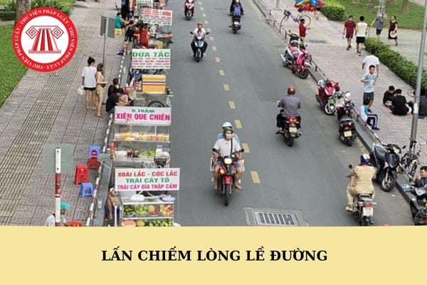 Như thế nào là lấn chiếm lòng lề đường? Lấn chiếm vỉa hè, lòng lề đường thuộc vi phạm gì?