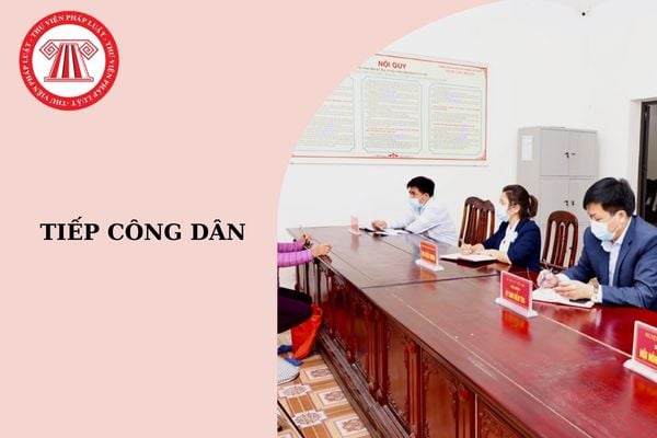 Người tiếp công dân của Bộ Công thương có nhiệm vụ gì khi tiếp công dân? Có được từ chối tiếp công dân có hành vi đe dọa mình không?