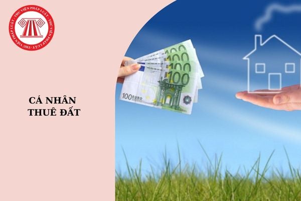 Trường hợp nào cho cá nhân thuê đất cần văn bản chấp thuận của UBND cấp tỉnh?