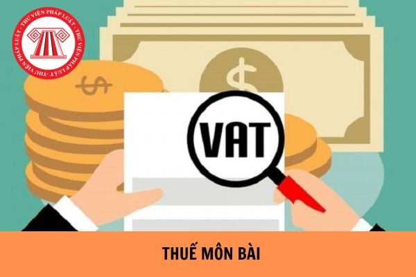 Mẫu tờ khai thuế môn bài 2025? Vốn điều lệ 10 tỷ nộp thuế môn bài bao nhiêu? 