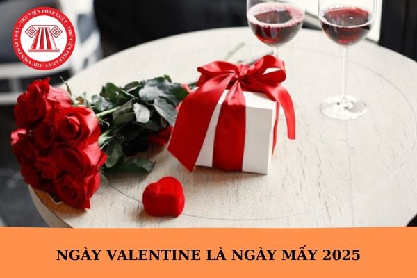 Ngày Valentine là ngày mấy 2025? Valentine có mấy ngày? Lịch dương năm 2025?