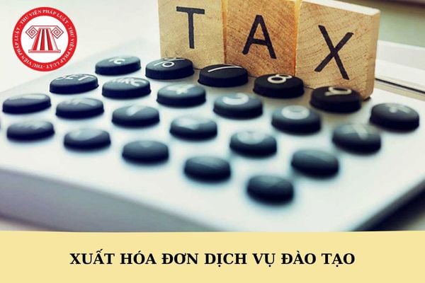 Thời điểm xuất hóa đơn dịch vụ đào tạo là khi nào? Thời điểm xuất hóa đơn có được ghi theo năm âm lịch không?