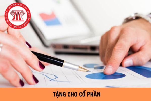 Mẫu hợp đồng tặng cho cổ phần mới nhất 2024? Cho tặng cổ phần có phải nộp thuế không?