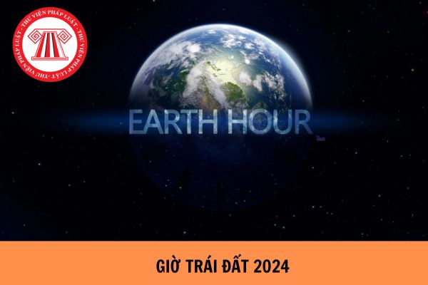 Giờ Trái Đất là ngày bao nhiêu? Giờ Trái đất ở Việt Nam diễn ra vào thời gian nào? 