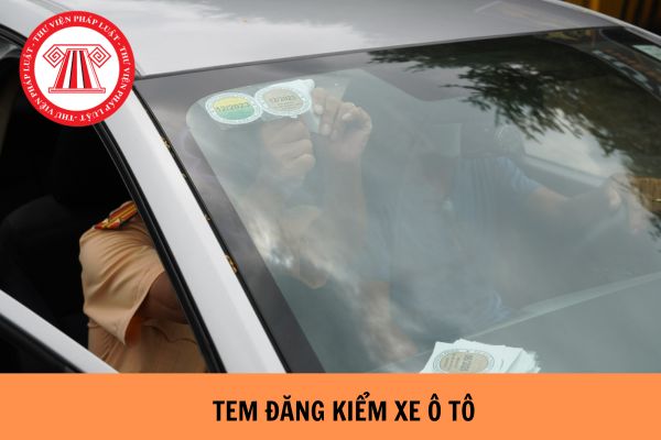 Mẫu tem kiểm định xe ô tô mới nhất?