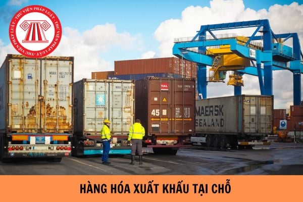 Hướng dẫn ghi nội dung hóa đơn đối với hàng hóa xuất khẩu tại chỗ?