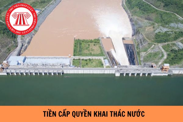 Mức thu tiền cấp quyền khai thác nước 2024? Cách tính tiền cấp quyền khai thác nước 2024?