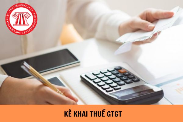 Khi nào kê khai thuế GTGT theo tháng? Hồ sơ khai thuế theo tháng hoặc theo quý gồm có giấy tờ gì?