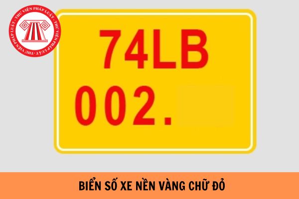 Biển số nền vàng, chữ màu đỏ có nghĩa gì? Biển số xe ô tô khu Kinh tế có cách bố trí chữ và số như thế nào?