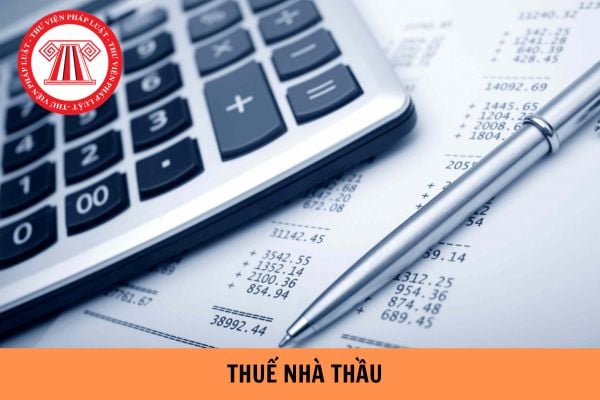 Thời hạn nộp thuế nhà thầu theo từng lần phát sinh là khi nào?