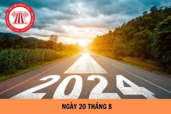 Ngày 20 tháng 8 là ngày gì? Ngày 20 tháng 8 là ngày bao nhiêu âm 2024? Người lao động có được nghỉ ngày 20 tháng 8 không?