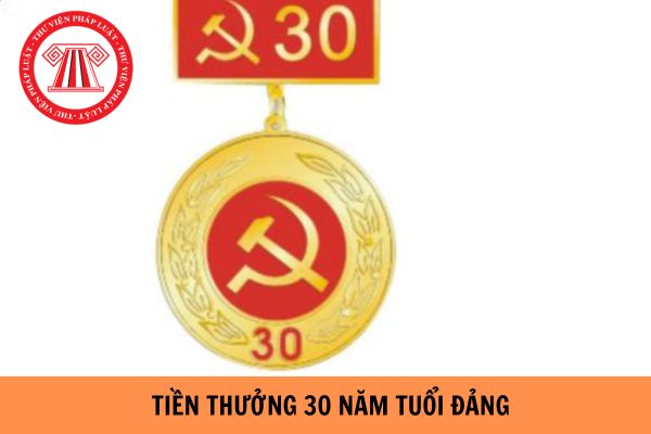 Tiền thưởng 30 năm tuổi Đảng năm 2024 khi tăng lương cơ sở là bao nhiêu?