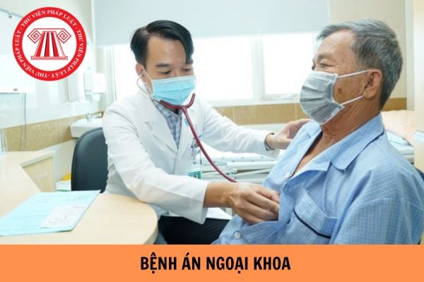 Mẫu bệnh án ngoại khoa của Bộ Y tế? Có bắt buộc phải lập hồ sơ bệnh án không?