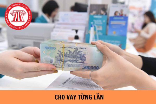 Cho vay từng lần và cho vay theo hạn mức là gì? Có được trả nợ gốc và lãi tiền vay trong cùng một kỳ hạn không?