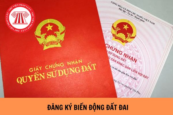 Đăng ký biến động đất đai ở đâu? Thời hạn đăng ký biến động đất đai là bao nhiêu ngày?