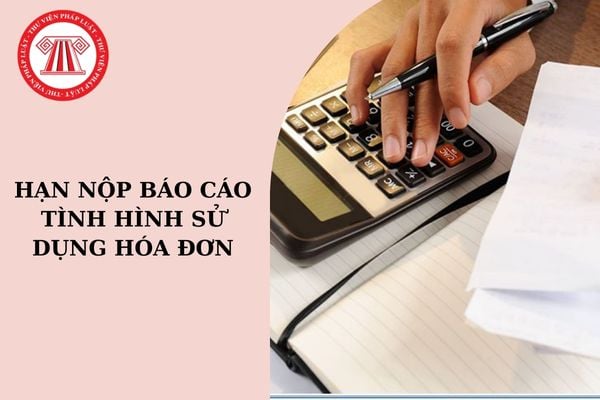 Hạn nộp báo cáo tình hình sử dụng hóa đơn quý 3/2024 là khi nào?