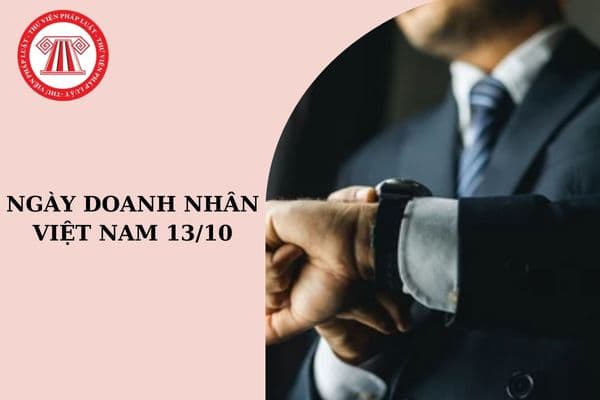 Ngày Doanh nhân Việt Nam 2024 là ngày nào, thứ mấy?